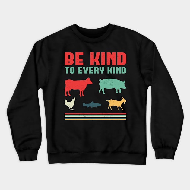 Be Kind To Every Kind | Vegan Gift Crewneck Sweatshirt by Streetwear KKS